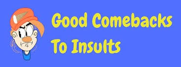 Smoke the chuck roast for 1 1/2 hours. 75 Good And Funny Comebacks To Insults Best Comebacks