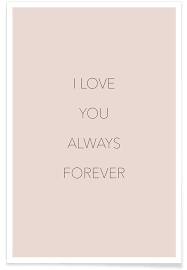 Love you, a song by sondre lerche from two way monologue. I Love You Always Forever Poster Juniqe