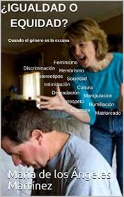 Sobre una base de igualdad, equidad. Igualdad O Equidad El Genero Es La Excusa Spanish Edition Kindle Edition By Martinez Maria De Los Angeles Health Fitness Dieting Kindle Ebooks Amazon Com