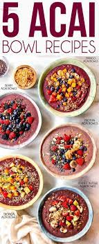 acai bowl 5 easy recipes frozenbananarecipes acai rezepte rezepte smoothie schussel rezept