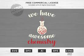 And to edit in software like the free and open source inkscape vector editor or adobe illustrator. We Have Awesome Chemistry Valentine S Day Svg File 195373 Cut Files Design Bundles