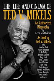The Life and Cinema of Ted V. Mikels: Collier, Kevin Scott: 9781546318743:  Amazon.com: Books