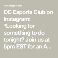 Dc Esports Club On Instagram Looking For Something To Do Tonight Join Us At 5pm Est For An Among Us Game Night Grab So Something To Do Esports Game Night