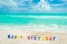 Happy Birthday Beach Images And Quotes Happy Birthday Time Beautiful happy birthday images to wish your friends and family a fabulous birthday! happy birthday beach images and quotes