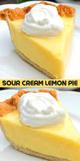 Sour Cream Lemon Pie Lemon Dessert Recipes Lemon Desserts Lemon Sour Cream Pie