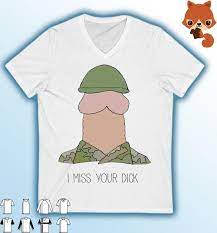 I Miss Your Dick Cock Shirt, hoodie, sweater, long sleeve and tank top