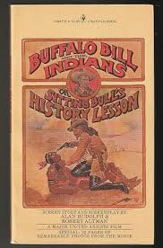 Buffalo Bill and the Indians or Sitting Bull's History Lesson by Rudolph,  Alan; Altman, Robert: Near Fine/Fine Soft cover (1976) 1st Edition. |  Brenner's Collectable Books ABAA, IOBA