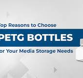 Top Reasons to Choose PETG Bottles for Media Storage Needs