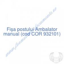 La ce cod cor ar putea fi incadrat? FiÈa Postului Èi FiÈÄ De Evaluare A PerformanÈelor Individuale Pentru Muncitor Necalificat La Asamblarea Montarea Pieselor Cod Cor 932906