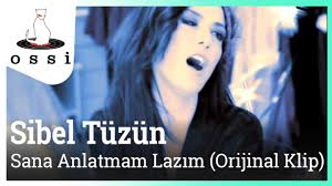 Sibel Tuzun Sana Anlatmam Lazim Orijinal Klip Youtube