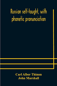 All the sounds used in the english language with sound recordings and symbols in the international phonetic alphabet. Russian Self Taught With Phonetic Pronunciation Taschenbuch Carl Alber Thimm John Marshall