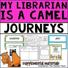 Terms in this set (13). My Librarian Is A Camel Journeys 4th Grade Unit 1 Lesson 3 Printables