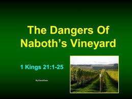 King ahab had naboth killed just so he could have the vineyard. Ahab Jezebel And Naboth Ppt Video Online Download