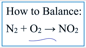 Check spelling or type a new query. How To Balance N2 O2 No2 Nitrogen Gas Oxygen Gas Youtube