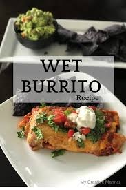 Easy Authentic Wet Burrito Recipe That Is Made With Ground Beef And An Enchilada Sauce Mycreativemanner Wet Beef Recipes Wet Burrito Recipes Burritos Recipe
