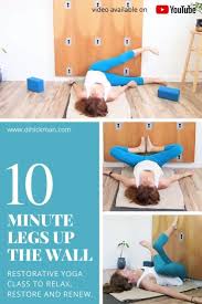 10 Minute Legs Up The Wall Yoga Restorative Yoga Viparita Karani Video Restorative Yoga Wall Yoga Restorative Yoga Class