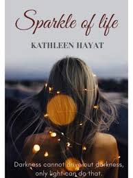 Sisi dari pernikahan memang asyik untuk dikulik. Sparkle Of Life By Kathleen Hayat Goodnovel