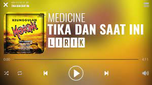 Download lagu mp3 & video: Medicine Tika Dan Saat Ini Lirik Youtube