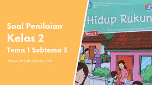 Seperti pada muatan yang lain, di. Soal Penilaian K 13 Kelas 2 Tema 1 Subtema 3 Sekolahdasar Net