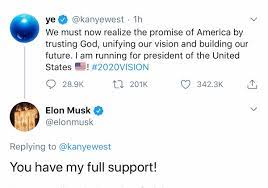 Twitter thought i got hacked & locked my account haha. Norbert Elekes Auf Twitter New Elon Musk Endorses Kanye West For President Of The United States
