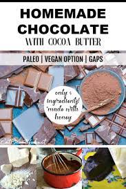 Homemade Chocolate With Cocoa Butter Recipe Cocoa Butter Recipes Homemade Chocolate Healthy Chocolate Easy
