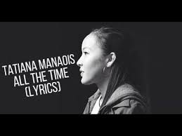 Tatiana Manaois All The Time Lyrics Youtube Youtube Music Converter Youtube Videos Music Lyrics