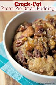 Crock Pot Pecan Pie Bread Pudding Recipe Recipe Pecan Pie Bread Pudding Pecan Pie Bread Pudding Recipe Crock Pot Desserts