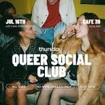 Thursday | QUEER SOCIAL CLUB