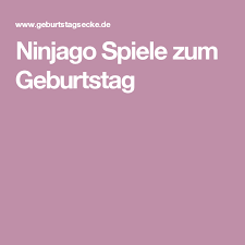 Ninjago Spiele Zum Geburtstag Spiele Geburtstag Ninjago Geburtstag Kindergeburtstag Spiele