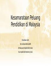 Sains bioperubatan sebagai pelantar untuk juga, kajian ini merupakan laporan pertama di malaysia. 352985240 Kesamarataan Peluang Pendidikan Di Malaysiax Kesamarataan Peluang Pendidikan Di Malaysia Disediakan Oleh Nor Zaihanis Binti Zulkifli Course Hero