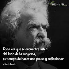Nuestro voto informado, razonado y en silencio. 120 Frases De Mark Twain La Inteligencia Detras Del Humor Con Imagenes