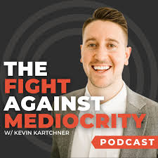 The Fight Against Mediocrity • A podcast