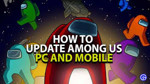 The video game that is taking the world by storm. How To Update Among Us On Pc Mobile Step By Step Guide