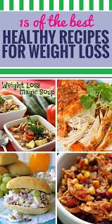 While it's great to cook and eat the things you and your family love, almost nothing makes weeknights brighter than getting cr. 15 Healthy Recipes For Weight Loss My Life And Kids