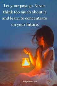 Top 11 Quotes And Sayings About Forget The Past Inspiringquotes Us