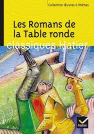 A la table ronde française, vous allez rencontrer des hommes. Les Romans De La Table Ronde Editions Hatier