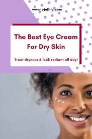 The Best Eye Cream For Dry Skin 2020 In 2020 Cream For Dry Skin Best Eye Cream Dry Skin