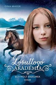Könyv: Gina Mayer: LÓSUTTOGÓ AKADÉMIA 11.
