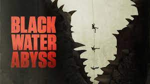 Jennifer, cash, yolanda and others. Black Water Abyss Official Trailer Youtube