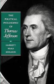 The Political Philosophy of Thomas Jefferson by Garrett Ward Sheldon  (English) P