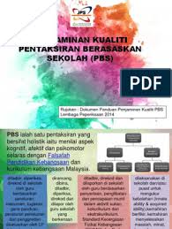 Segala rujukan tentang penjaminan kualiti ini, cikgu boleh merujuk kepada buku panduan penjaminan kualiti 2014. 2 1 Penjaminan Kualiti