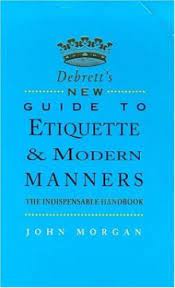 Get the latest the etiquette book. Debrett S New Guide To Etiquette And Modern Manners By John Morgan Used 9780747277156 World Of Books