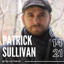 Patrick Sullivan — Yes Catholic