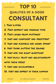 Top 10 Qualities Of A Good Consultant – Tejas Patel's Lifestream