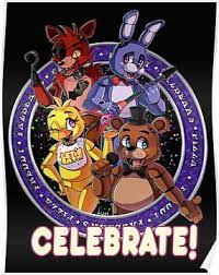 It usually is a poster of normal freddy with a microphone saying celebrate! keep hanging from that camera to another one until that poster changes to a close up of golden freddy's face. Five Nights At Freddy S Celebrate Poster By Felipon3 In 2021 Five Nights At Freddy S Five Night Fnaf