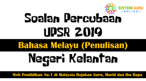 Perihalkan pengalaman kamu menyertai program itu di sekolah kamu. Soalan Percubaan Upsr 2019 Bahasa Melayu Penulisan Negeri Kelantan