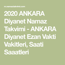2020 Ankara Diyanet Namaz Takvimi Ankara Diyanet Ezan Vakti Vakitleri Saati Saaatleri Ankara Bilgi