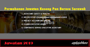 Tidak perlu spm & gaji lumayan. Jawatan Kosong Pan Borneo Sarawak Dbjobasia Com Terbaru Jawatan Dibuka