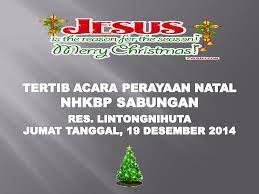 So please help us by. Tertib Acara Perayaan Natal Nhkbp Sabungan Ppt Download