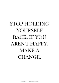 Stop Holding Yourself Back Words Quotes Words Inspirational Quotes